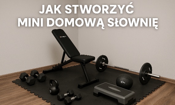 💪 Jak stworzyć mini domową siłownię w 2025? Praktyczny przewodnik + polecane sprzęty