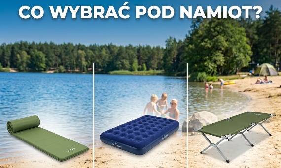 🛏️ Mata, materac czy łóżko polowe? Co wybrać do spania pod namiotem?
